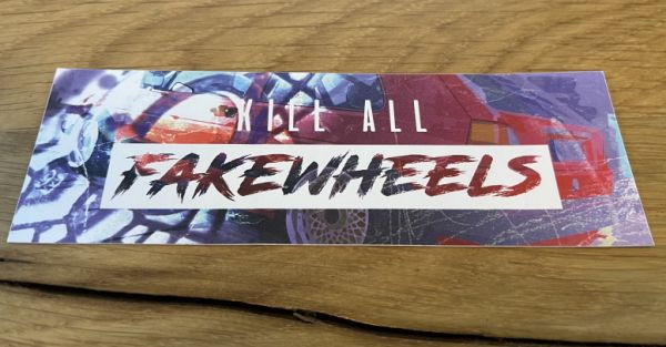 KILL ALL FAKE WHEELS II Sticker